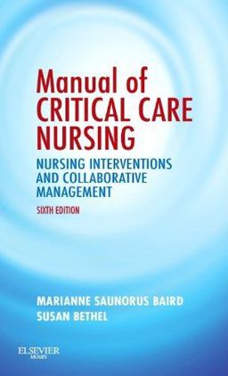 Manual of Critical Care Nursing Nursing Interventions and Collaborative Management 6th 9780323063760 Front Cover