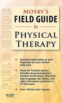 Mosby's Field Guide to Physical Therapy