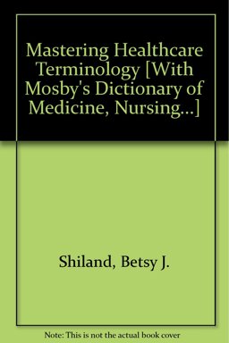 Mastering Healthcare Terminology - Text and Mosby's Dictionary 8e Package