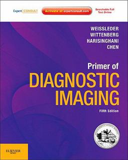 Primer of Diagnostic Imaging Expert Consult - Online and Print 5th 9780323065382 Front Cover