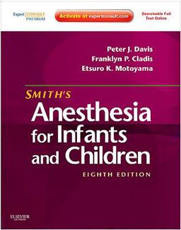 Smith's Anesthesia for Infants and Children 8th 9780323066129 Front Cover