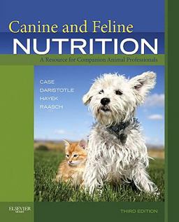 Canine and Feline Nutrition A Resource for Companion Animal Professionals 3rd 9780323066198 Front Cover