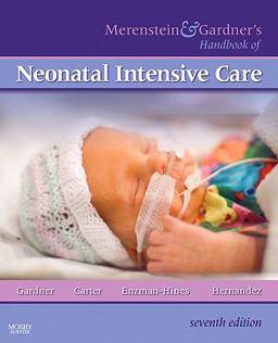 Merenstein and Gardner's Handbook of Neonatal Intensive Care 7th 9780323067157 Front Cover