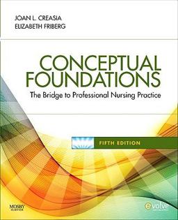 Conceptual Foundations The Bridge to Professional Nursing Practice 5th 9780323068697 Front Cover