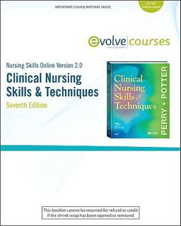 Clinical Nursing Skills and Techniques Clinical Nursing Skills and Techniques