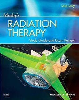Mosby's Radiation Therapy Study Guide and Exam Review (Print W/Access Code)  9780323069342 Front Cover
