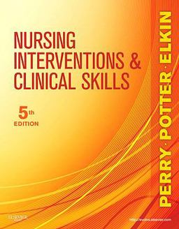 Nursing Interventions and Clinical Skills Nursing Interventions and Clinical Skills