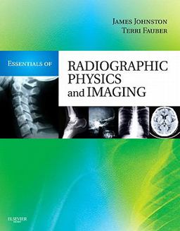 Essentials of Radiographic Physics and Imaging  9780323069748 Front Cover