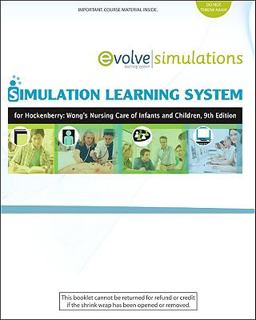 Simulation Learning System for Hockenberry: Wong's Nursing Care of Infants and Children (User Guide and Access Code) Simulation Learning System for Hockenberry: Wong's Nursing Care of Infants and Children (User Guide and Access Code)