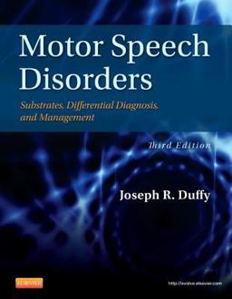 Motor Speech Disorders Substrates, Differential Diagnosis, and Management 3rd 9780323072007 Front Cover