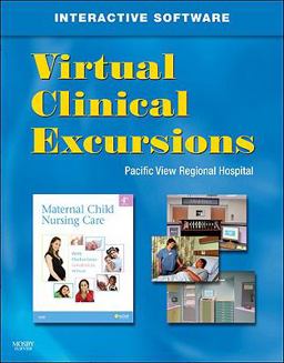 Virtual Clinical Excursions 3. 0 for Maternal Child Nursing Care Virtual Clinical Excursions 3. 0 for Maternal Child Nursing Care
