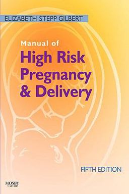 Manual of High Risk Pregnancy and Delivery 5th 9780323072533 Front Cover