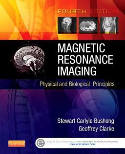 Magnetic Resonance Imaging Physical and Biological Principles 4th 9780323073547 Front Cover