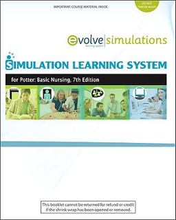 Simulation Learning System for Potter: Basic Nursing (User Guide and Access Code) Simulation Learning System for Potter: Basic Nursing (User Guide and Access Code)