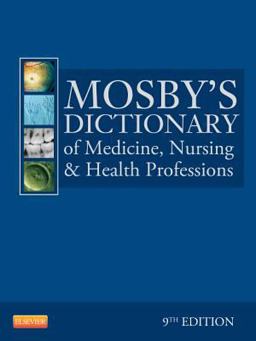Mosby's Dictionary of Medicine, Nursing and Health Professions