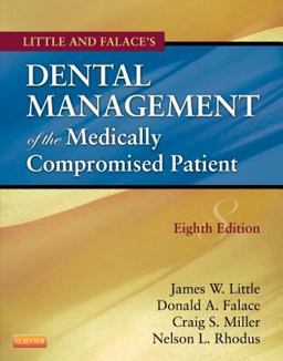 Little and Falace's Dental Management of the Medically Compromised Patient 8th 9780323080286 Front Cover