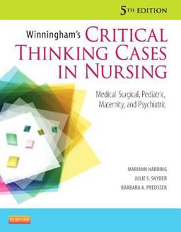 Winningham's Critical Thinking Cases in Nursing Medical-Surgical, Pediatric, Maternity, and Psychiatric 5th 9780323083256 Front Cover