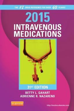 2015 Intravenous Medications A Handbook for Nurses and Health Professionals 31st 9780323084758 Front Cover