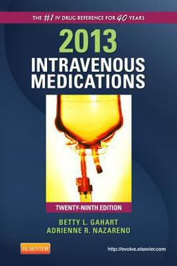 2013 Intravenous Medications A Handbook for Nurses and Health Professionals 29th 9780323084819 Front Cover