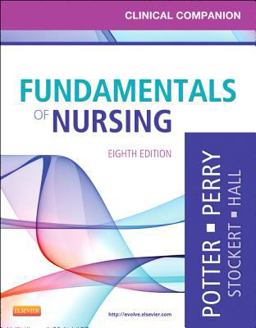 Clinical Companion for Fundamentals of Nursing Just the Facts 8th 9780323085267 Front Cover