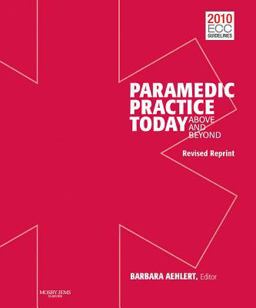 Paramedic Practice Today: above and Beyond: Volume 1
