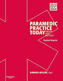 Paramedic Practice Today, above and Beyond, Volume 2, Revised