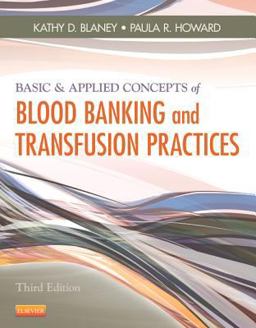 Basic and Applied Concepts of Blood Banking and Transfusion Practices 3rd 9780323086639 Front Cover