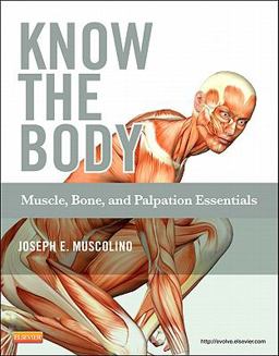 Know the Body: Muscle, Bone, and Palpation Essentials  9780323086844 Front Cover