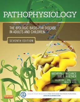 Pathophysiology: The Biologic Basis for Disease in Adults and Children 7th 9780323088541 Front Cover