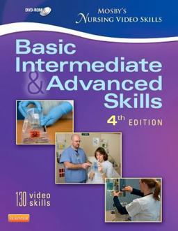 Mosby's Nursing Video Skills - Student Version DVD: Basic, Intermediate, and Advanced Skills 4th 9780323088633 Front Cover