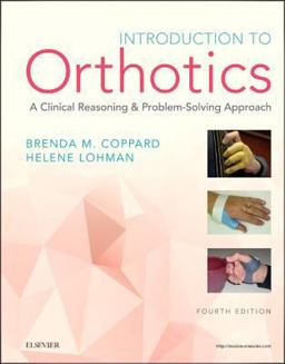 Introduction to Orthotics A Clinical Reasoning and Problem-Solving Approach 4th 9780323091015 Front Cover