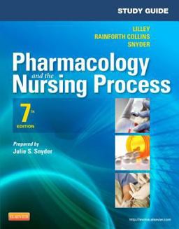 Study Guide for Pharmacology and the Nursing Process 7th 9780323091299 Front Cover
