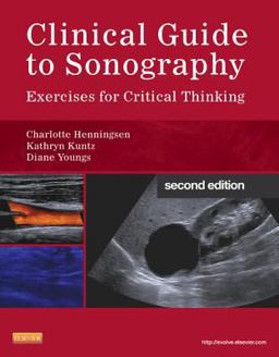 Clinical Guide to Sonography Exercises for Critical Thinking 2nd 9780323091640 Front Cover