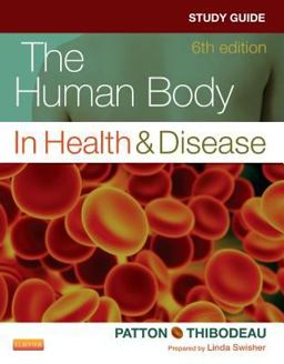 Study Guide for the Human Body in Health and Disease 6th 9780323101257 Front Cover