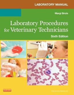 Laboratory Manual for Laboratory Procedures for Veterinary Technicians 6th 9780323169264 Front Cover