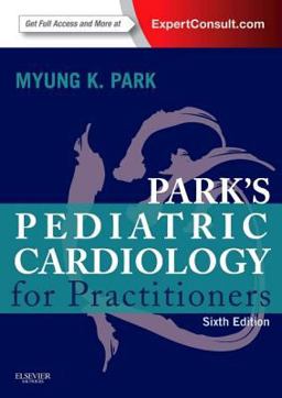 Park's Pediatric Cardiology for Practitioners Expert Consult - Online and Print 6th 9780323169516 Front Cover