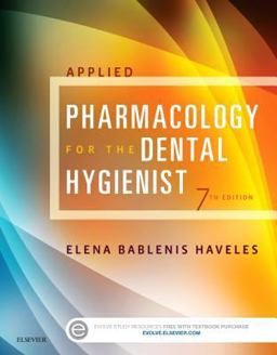 Applied Pharmacology for the Dental Hygienist 7th 9780323171113 Front Cover