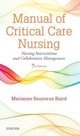 Manual of Critical Care Nursing Nursing Interventions and Collaborative Management 7th 9780323187794 Front Cover