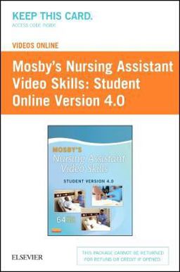Mosby's Nursing Assistant Video Skills: Student Online Version 4. 0 (User Guide and Access Code)