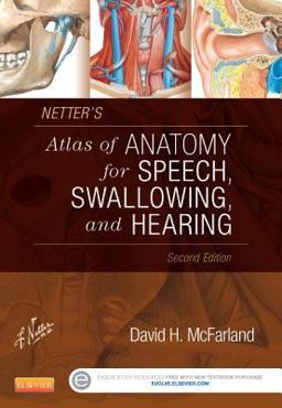 Netter's Atlas of Anatomy for Speech, Swallowing, and Hearing 2nd 9780323239820 Front Cover