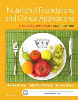 Nutritional Foundations and Clinical Applications A Nursing Approach 6th 9780323242103 Front Cover