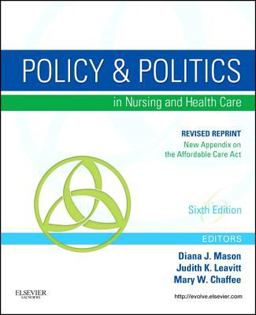 Policy and Politics in Nursing and Healthcare - Revised Reprint 6th 9780323242417 Front Cover