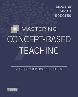 Mastering Concept-Based Teaching A Guide for Nurse Educators  9780323263306 Front Cover