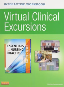 Virtual Clinical Excursions Online and Print Workbook for Essentials for Nursing Practice Virtual Clinical Excursions Online and Print Workbook for Essentials for Nursing Practice