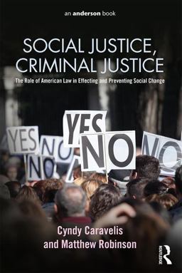 Social Justice, Criminal Justice The Role of American Law in Effecting and Preventing Social Change  9780323264518 Front Cover