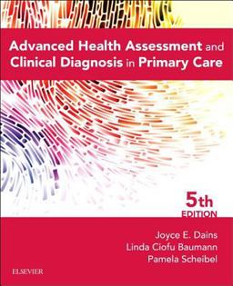 Advanced Health Assessment and Clinical Diagnosis in Primary Care 5th 9780323266253 Front Cover