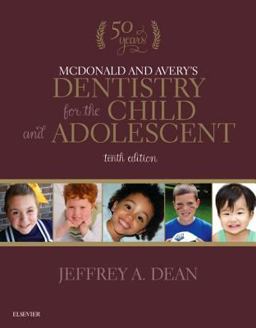 McDonald and Avery's Dentistry for the Child and Adolescent 10th 9780323287456 Front Cover