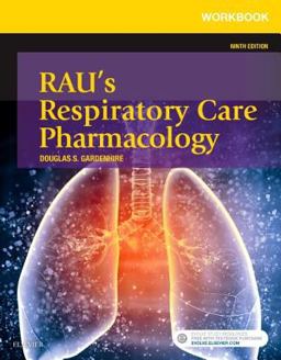 Workbook for Rau's Respiratory Care Pharmacology 9th 9780323299732 Front Cover