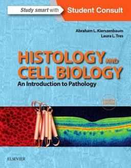Histology and Cell Biology: an Introduction to Pathology 4th 9780323313308 Front Cover