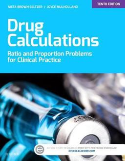 Drug Calculations Ratio and Proportion Problems for Clinical Practice 10th 9780323316590 Front Cover